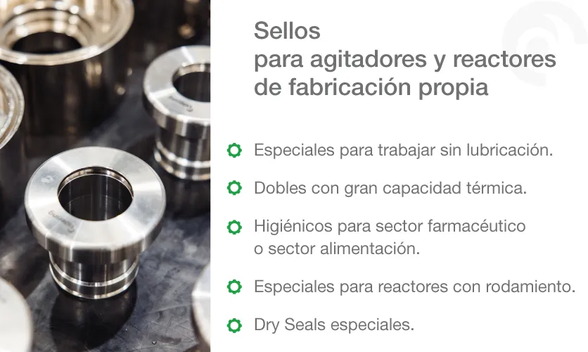 Sellos para agitadores y reactores, especializados para los sectores farmacéutico y alimentario.