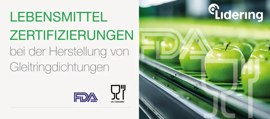 Lebensmittelzertifizierungen in der Herstellung von Gleitringdichtungen, Lidering, FDA, CE-KonformitÃ¤t, grÃ¼ne Ã„pfel